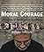 Moral Courage : 19 Profiles...