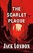 The Scarlet Plague: The 1915 Jack London End of the World Story