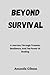 Beyond Survival: A Journey ...