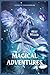 MAGICAL ADVENTURES: Short E...