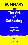 SUMMARY OF The Art of Gathering How We Meet and Why It Matters by Continental