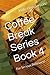 Coffee Break Series Book 4:...