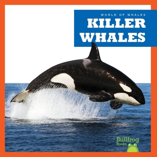 Killer Whales (Bullfrog Books: World of Whales)