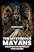 The Mysterious Mayans: Unlo...