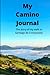 My Camino Journal by John Seegers