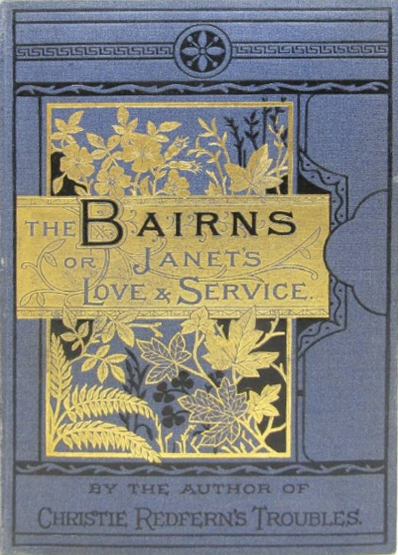 The Bairns: Or, Janet's Love and Service