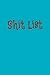 Shit List