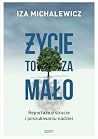 Życie to za mało....