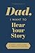 Dad, I Want to Hear Your St...
