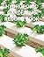 Hydroponic Gardening Record Book: For Daily Logging of Your Hydroponic System
