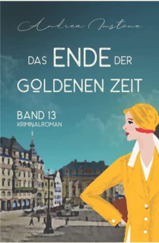 Das Ende der Goldenen Zeit (Ein mörderischer Fall für Fräulein Schumacher #13)