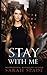Stay With Me: A Rejected Mates Romance (Claws and Fangs)