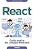 React: Guida pratica allo sviluppo front-end (Italian Edition)