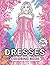 Dresses Coloring Book for G...