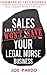 Sales Won’t Save Your Legal Nurse Business by Joe Pardo