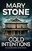 Cold Intentions by Mary Stone