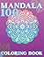100 Mandala Coloring book by Ruth Gamble