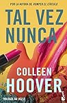 Tal vez nunca (Maybe Not) by Colleen Hoover