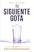 Tu siguiente gota: La acció...