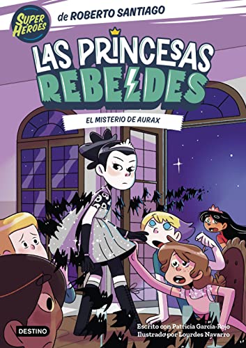 Las Princesas Rebeldes 5. El misterio de Aurax (Paperback)