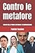 Contro le metafore: I risch...
