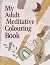 My Adult Meditative Colouri...