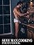 Sexy Man Cooking Photo Book...