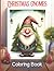 Christmas Gnomes Coloring Book: New, Amazing, Fun and Relaxing Coloring Drawings for All Gnome Lovers. The Perfect Christmas Gift with Wonderful, Friendly Gnomes.