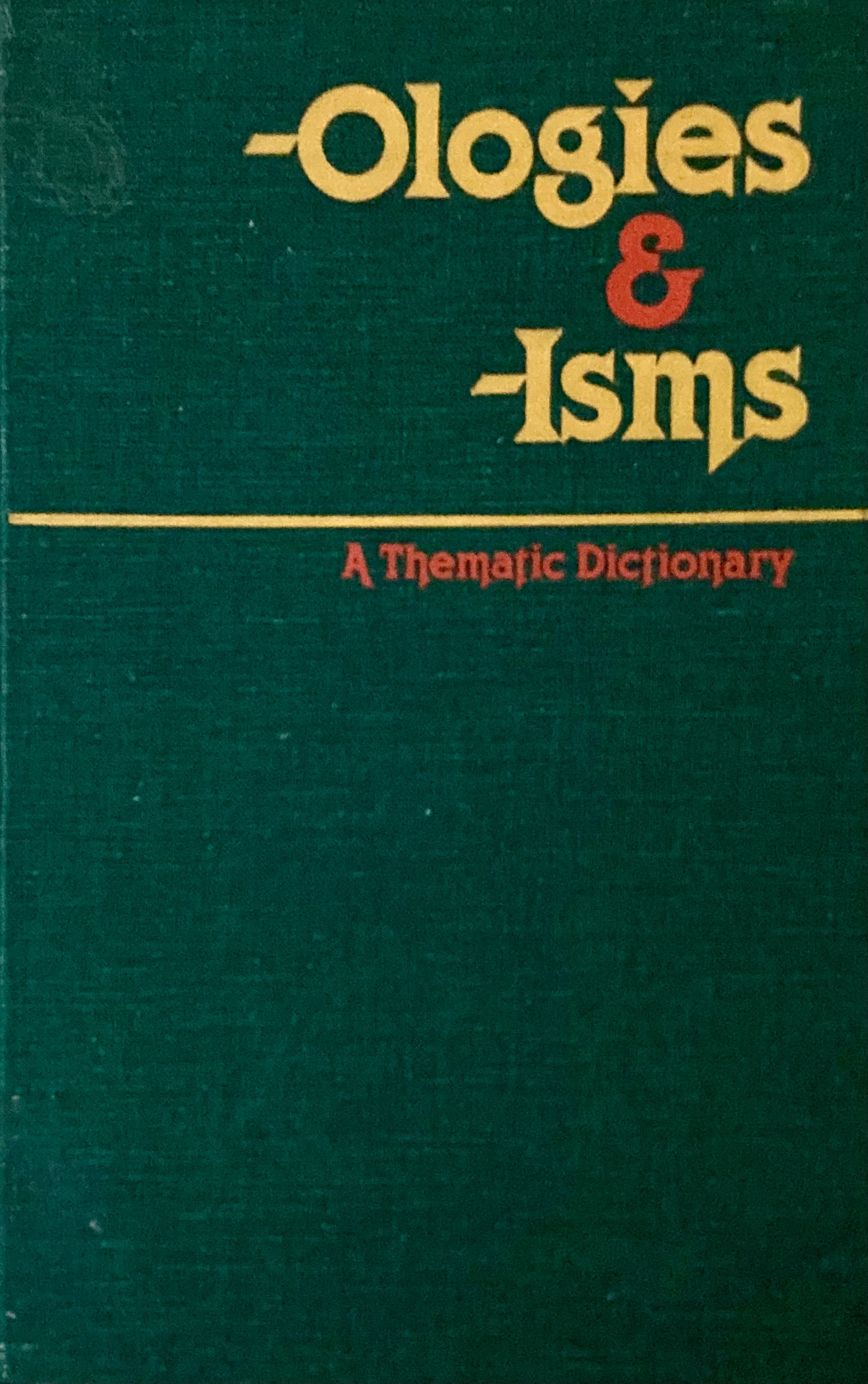 -Ologies & -Isms: A Thematic Dictionary