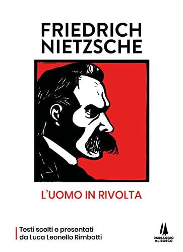 Friedrich Nietzsche: l'uomo in rivolta (Paperback)