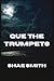 Que the Trumpets by Shae Smith
