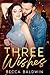 Three Wishes