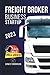 Freight Broker Business Startup: 4 Strategies for Scaling Business and Achieving High Profits Quickly | Includes Audio Tracks!