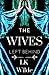 The Wives Left Behind