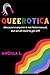 Queerotica.: Because everyo...