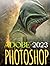 EVERYTHING ADOBE PHOTOSHOP 2023: Everything You need to Know to Master the Art of Creating & Editing Image and Video Using the Latest Tools and ... Photoshop 2023 (Everything Photoshop 2023)
