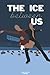 The Ice Between Us: Special Edition