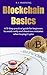 BLOCKCHAIN BASICS: A 5-STEP PRACTICAL GUIDE FOR BEGINNERS TO AVOID COSTLY AND DISASTROUS MISTAKES WHEN BUYING CRYPTO