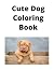 Cute Dog Coloring Book: man...