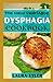The New Veritable Dysphagia Cookbook by Laura Tyler