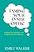 TAMING YOUR INNER CRITIC: Stopping the Self-Abuse and Amplifying Your Confidence