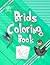 Brids coloring book: Adult ...