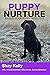 PUPPY NURTURE : RAISING YOU...