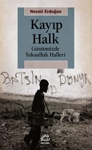 Kayıp Halk - Günümüzde Yoksulluk Halleri (Paperback)