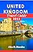 UNITED KINGDOM TRAVEL GUIDE 2023 by Alice D. Morales