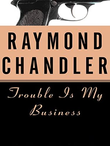 Trouble Is My Business