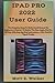 IPAD PRO 2022 USER GUIDE: T...