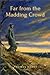 Far from the Madding Crowd: With Classic Illustrated