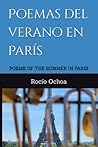 Poemas del Verano en Paris: Poems of my summer in Paris (Spanish Edition) Poemas del Verano en Paris: Poems of my summer in Paris (Spanish Edition)