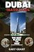 Dubai Travel Guide: The Bes...